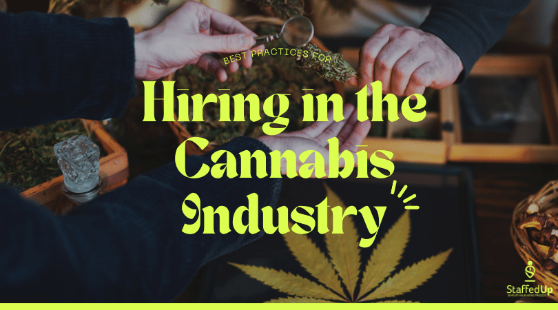 Best Practices for Hiring in the Cannabis Industry